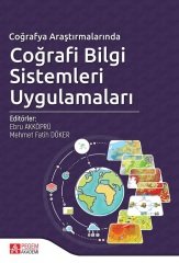 Pegem Coğrafya Araştırmalarında Coğrafi Bilgi Sistemleri Uygulamaları - Ebru Akköprü, Mehmet Fatih Döker Pegem Akademi Yayınları