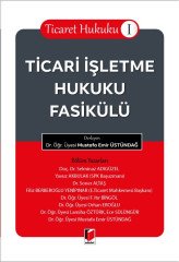 Adalet Ticaret Hukuku 1, Ticari İşletme Hukuku Fasikülü - Mustafa Emir Üstündağ Adalet Yayınevi