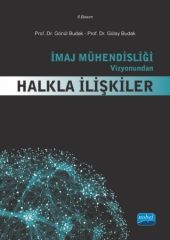 Nobel İmaj Mühendisliği Vizyonundan Halkla İlişkiler - Gönül Budak, Gülay Budak Nobel Akademi Yayınları