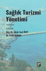 Gazi Kitabevi Sağlık Turizmi Yönetimi - İshak Suat Övey, Fatih Seyran Gazi Kitabevi