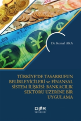 Der Yayınları Türkiye'de Tasarrufun Belirleyicileri ve Finansal Sistem İlişkisi - Kemal Aka Der Yayınları