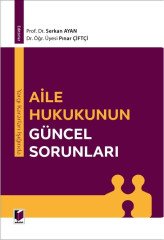 Adalet Aile Hukukunun Güncel Sorunları - Serkan Ayan, Pınar Çiftçi Adalet Yayınevi