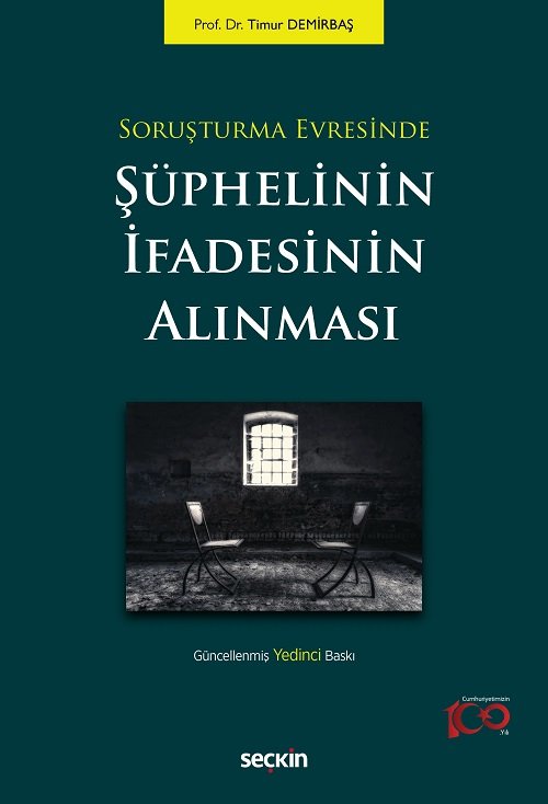 Seçkin Soruşturma Evresinde Şüphelinin İfadesinin Alınması 7. Baskı - Timur Demirbaş Seçkin Yayınları