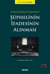 Seçkin Soruşturma Evresinde Şüphelinin İfadesinin Alınması 7. Baskı - Timur Demirbaş Seçkin Yayınları