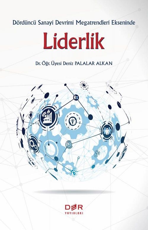 Der Yayınları Dördüncü Sanayi Devrimi Megatrendleri Ekseninde Liderlik - Deniz Palalar Alkan Der Yayınları