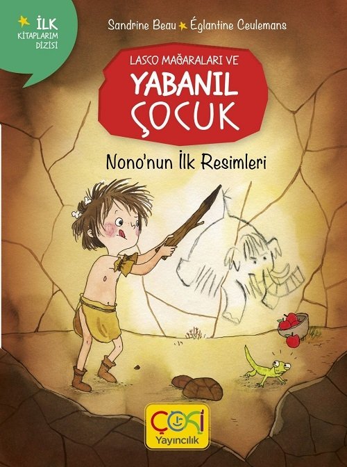 Lasco Mağaraları Ve Yabanıl Çocuk- Nono'nun İlk Resimleri - Sandrine Beau Çoki Yayıncılık