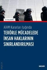 Seçkin Terörle Mücadelede İnsan Haklarının Sınırlandırılması - İnanç İşten Seçkin Yayınları