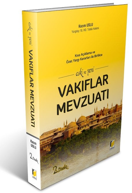 Adalet Eski ve Yeni Vakıflar Mevzuatı 2. Baskı - Kazım Uslu Adalet Yayınevi