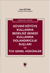 Adalet Güveni Kötüye Kullanma Bedelsiz Senedi Kullanma Dolandırıcılık Suçları ve TCK Genel Hükümler - Sami Öztürk Adalet Yayınevi