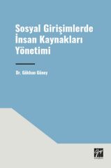 Gazi Kitabevi Sosyal Girişimlerde İnsan Kaynakları Yönetimi - Gökhan Güney Gazi Kitabevi