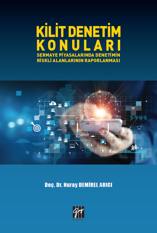 Gazi Kitabevi Kilit Denetim Konuları Sermaye Piyasalarında Denetimin Riskli Alanlarının Raporlanması - Nuray Demirel Arıcı Gazi Kitabevi