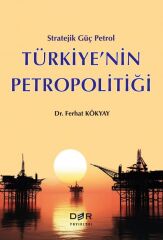 Der Yayınları Türkiye'nin Petropolitiği - Ferhat Kökyay Der Yayınları