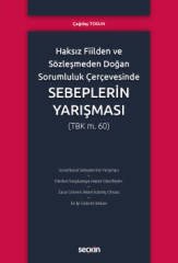 Seçkin Haksız Fiilden ve Sözleşmeden Doğan Sorumluluk Çerçevesinde Sebeplerin Yarışması - Çağdaş Tosun Seçkin Yayınları