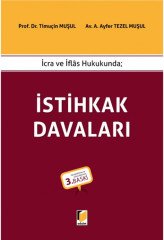 Adalet İcra ve İflas Hukukunda İstihkak Davaları 3. Baskı - Timuçin Muşul Adalet Yayınevi