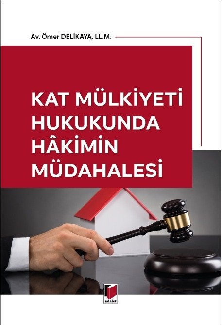 Adalet Kat Mülkiyeti Hukukunda Hakimin Müdahalesi - Ömer Delikaya Adalet Yayınevi