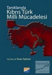 Siyasal Kitabevi Tanıklarıyla Kıbrıs Türk Milli Mücadelesi - İhsan Tayhani Siyasal Kitabevi Yayınları