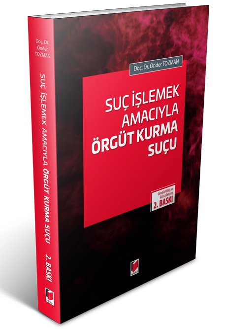 Adalet Suç İşlemek Amacıyla Örgüt Kurma Suçu - Önder Tozman Adalet Yayınevi