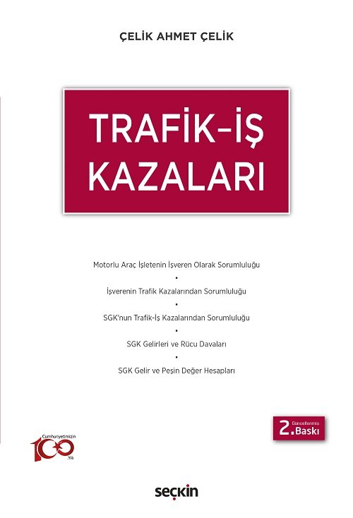 Seçkin Trafik, İş Kazaları 2. Baskı - Çelik Ahmet Çelik Seçkin Yayınları