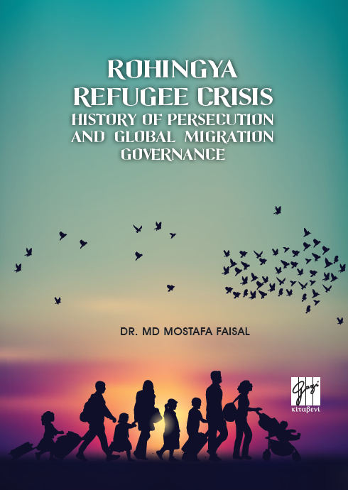 Gazi Kitabevi Rohingya Refugee Crisis History of Persecution and Global Migration Governance - Mostafa Faisal Gazi Kitabevi