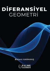 Palme Diferansiyel Geometri - Bülent Karakaş Palme Akademik Yayınları