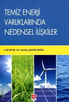 Ekin Temiz Enerji Varlıklarında Nedensel İlişkiler - Sevinç Şahin Dağlı Ekin Yayınları