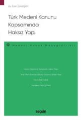 Seçkin Türk Medeni Kanunu Kapsamında Haksız Yapı - Eren Savaşan Seçkin Yayınları