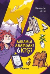 Babamla Aramdaki 6 Kişi - Hanzade Servi Tudem Yayınları