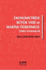 Der Yayınları Ekonometride Büyük Veri ve Makine Öğrenmesi - Ebru Çağlayan Akay Der Yayınları