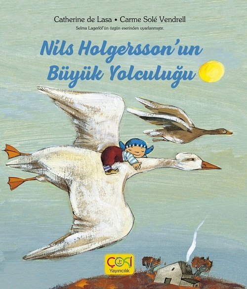 Nils Holgersson'un Büyük Yolculuğu - Catherine De Lasa Çoki Yayıncılık