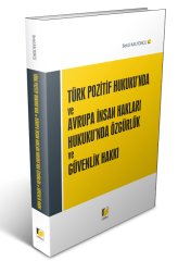 Adalet Türk Pozitif Hukuku'nda ve Avrupa İnsan Hakları Hukuku'nda Özgürlük ve Güvenlik Hakkı - Betül Kalyoncu Adalet Yayınevi