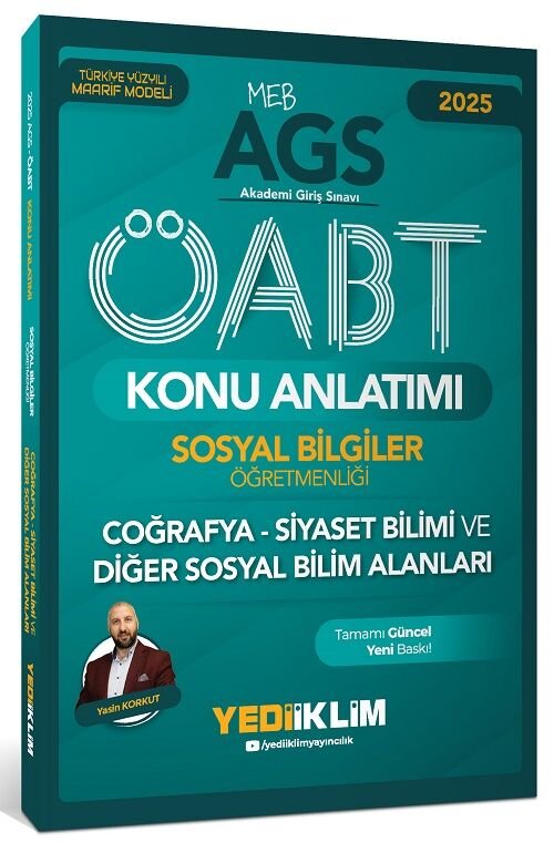 Yediiklim 2025 ÖABT MEB-AGS Sosyal Bilgiler Öğretmenliği Coğrafya - Siyaset Bilimi ve Diğer Sosyal Bilim Alanları Konu Anlatımı - Yasin Korkut Yediiklim Yayınları