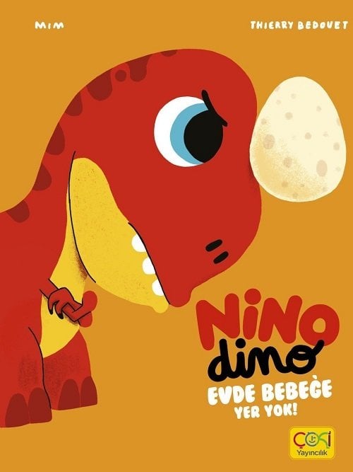 Nino Dino Evde Bebeğe Yer Yok - Thıerry Bedovet Çoki Yayıncılık