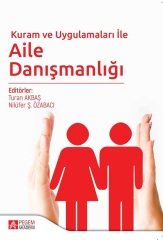 Pegem Kuram ve Uygulamaları ile Aile Danışmanlığı Turan Akbaş, Nilüfer Ş. Özabacı Pegem Akademi Yayınları