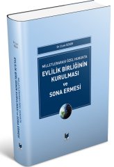 Adalet Milletlerarası Özel Hukukta Evlilik Birliğinin Kurulması ve Sona Ermesi - Çiçek Özgür Adalet Yayınevi