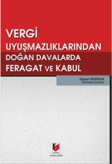 Adalet Vergi Uyuşmazlıklarından Doğan Davalarda Feragat ve Kabul - Hasan Dursun Adalet Yayınevi