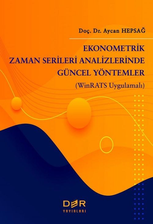 Der Yayınları Ekonometrik Zaman Serileri Analizlerinde Güncel Yöntemler - Aycan Hepsağ Der Yayınları