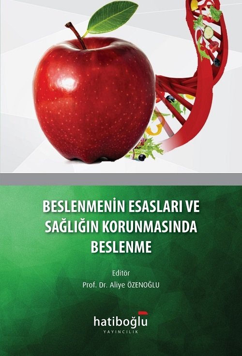 Hatiboğlu Beslenmenin Esasları ve Sağlığın Korunmasında Beslenme - Aliye Özenoğlu Hatiboğlu Yayıncılık