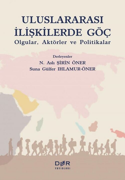 Der Yayınları Uluslararası İlişkilerde Göç - N. Aslı Şirin Öner Der Yayınları