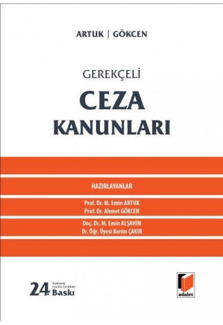 Adalet Gerekçeli Ceza Kanunları 24. Baskı - Mehmet Emin Artuk, Ahmet Gökcen Adalet Yayınevi