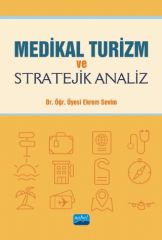 Nobel Medikal Turizm ve Stratejik Analiz - Ekrem Sevim Nobel Akademi Yayınları