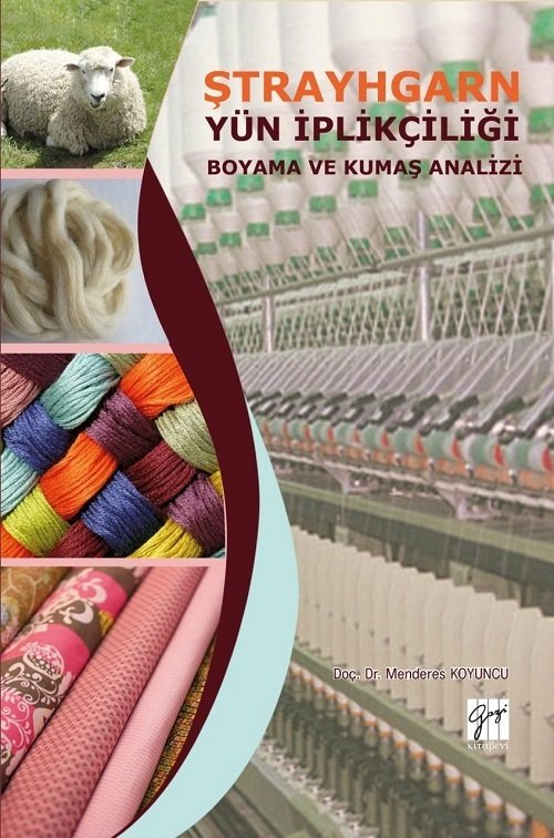 Gazi Kitabevi Ştrayhgarn Yün İplikçiliği Boyama ve Kumaş Analizi - Menderes Koyuncu Gazi Kitabevi