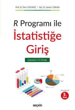 Seçkin R Programı ile İstatistiğe Giriş 3. Baskı - Öniz Toktamış, Semra Türkan Seçkin Yayınları