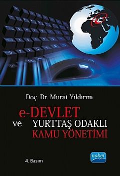 Nobel E-Devlet ve Yurttaş Odaklı Kamu Yönetimi - Murat Yıldırım Nobel Akademi Yayınları