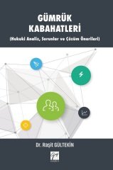 Gazi Kitabevi Gümrük Kabahatleri (Hukuki Analiz, Sorunlar ve Çözüm Önerileri) - Raşit Gültekin Gazi Kitabevi