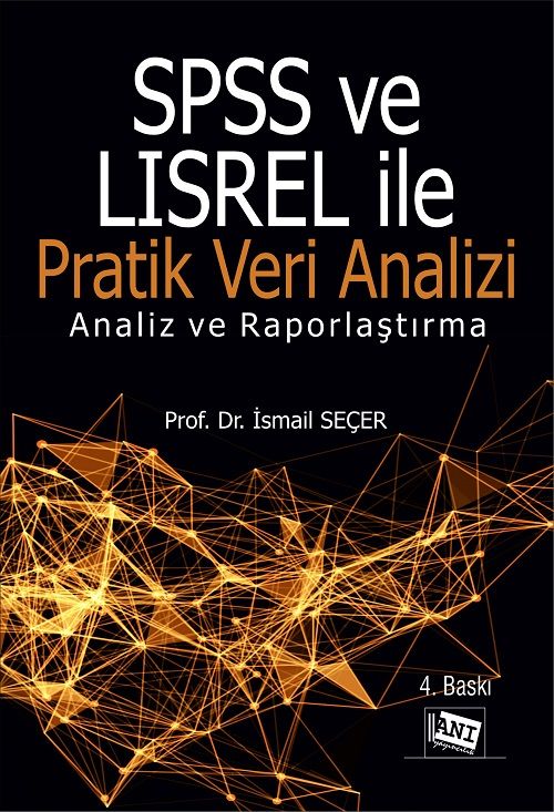 Anı Yayınları SPSS ve LISREL İle Pratik Veri Analizi 4. Baskı - İsmail Seçer Anı Yayıncılık