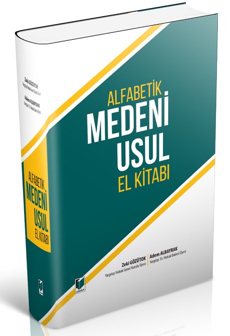 Adalet Alfabetik Medeni Usul El Kitabı - Zeki Gözütok, Adem Albayrak Adalet Yayınevi