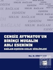 Gazi Kitabevi Cengiz Aytmatov'un Birinçi Mugalim Adlı Eserinin Bağlam-Eşdizim-Sıklık Sözlükleri - Cüneyt Akın Gazi Kitabevi