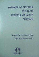 Hatiboğlu Anatomi Ve Histoloji Terimleri Söyleyiş Ve Yazım Kılavuzu - Tahir Hatipoğlu, Basri Turgut Yayıncılık