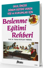 Hatiboğlu Okul Öncesi Eğitim Veren Kişi Ve Kurumlar İçin Beslenme Eğitimi Rehberi - Türkan Kutluay Merdol Hatiboğlu Yayıncılık