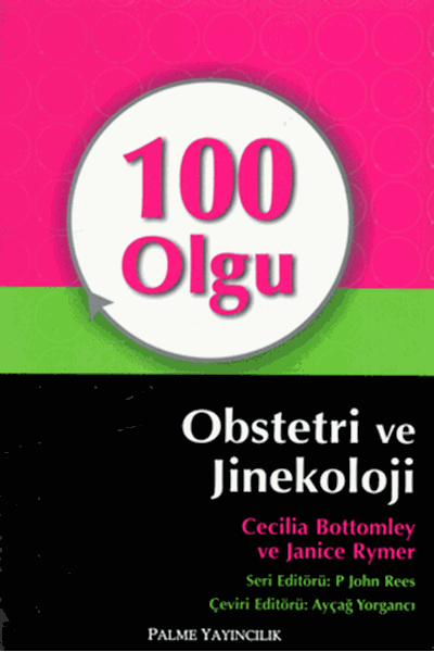 Palme 100 Olgu Obstetri ve Jinekoloji - Cecilia Bottomley, Janice Rymer Palme Akademik Yayınları